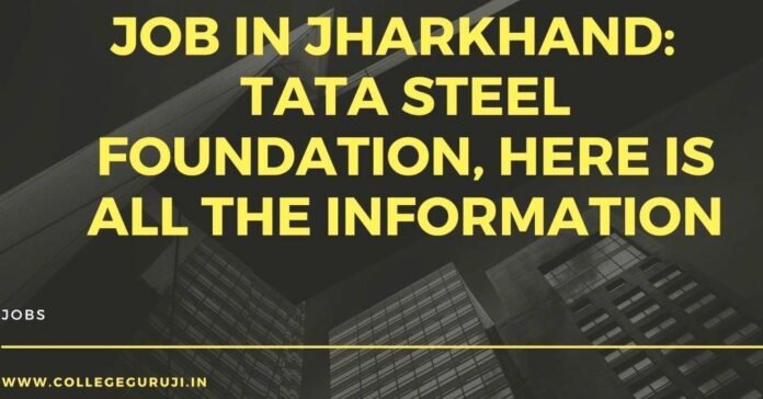 TATA STEEL FOUNDATION JOBS