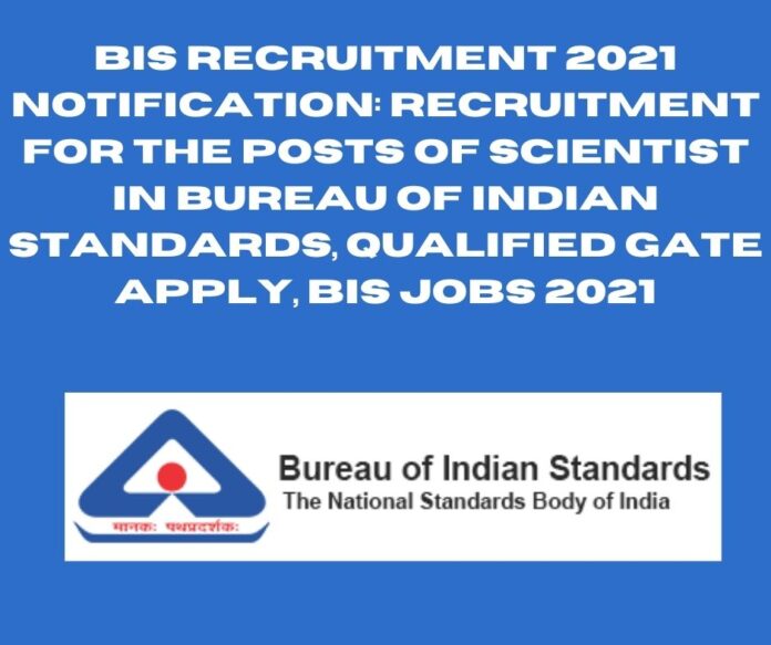 Recruitment for the posts of Scientist in Bureau of Indian Standards