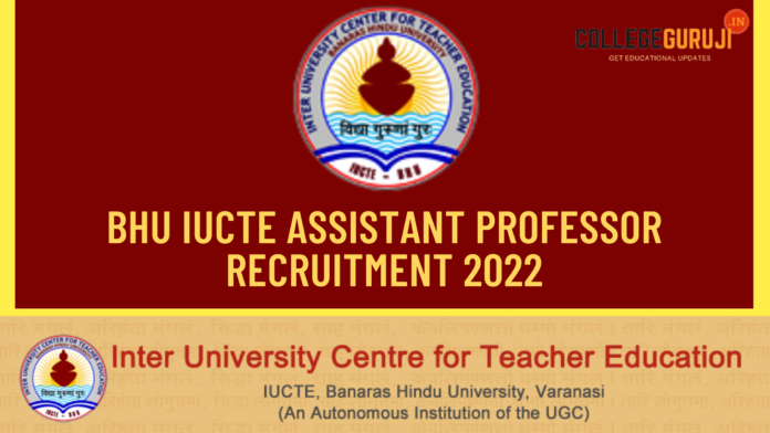 BHU IUCTE Recruitment 2022